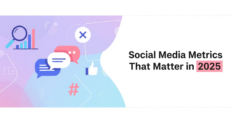 Social Media Metrics That Matter in 2025